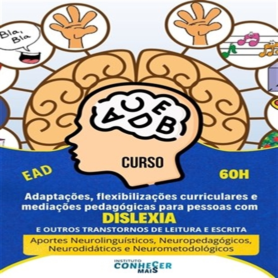 CURSO Adaptações, flexibilizações curriculares e mediações pedagógicas para pessoas com DISLEXIA
